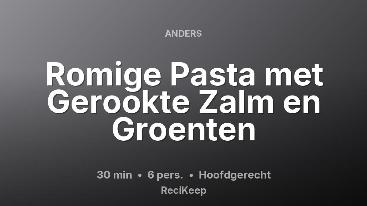 Receptkaart Romige Pasta met Gerookte Zalm en Groenten – Hoofdgerecht