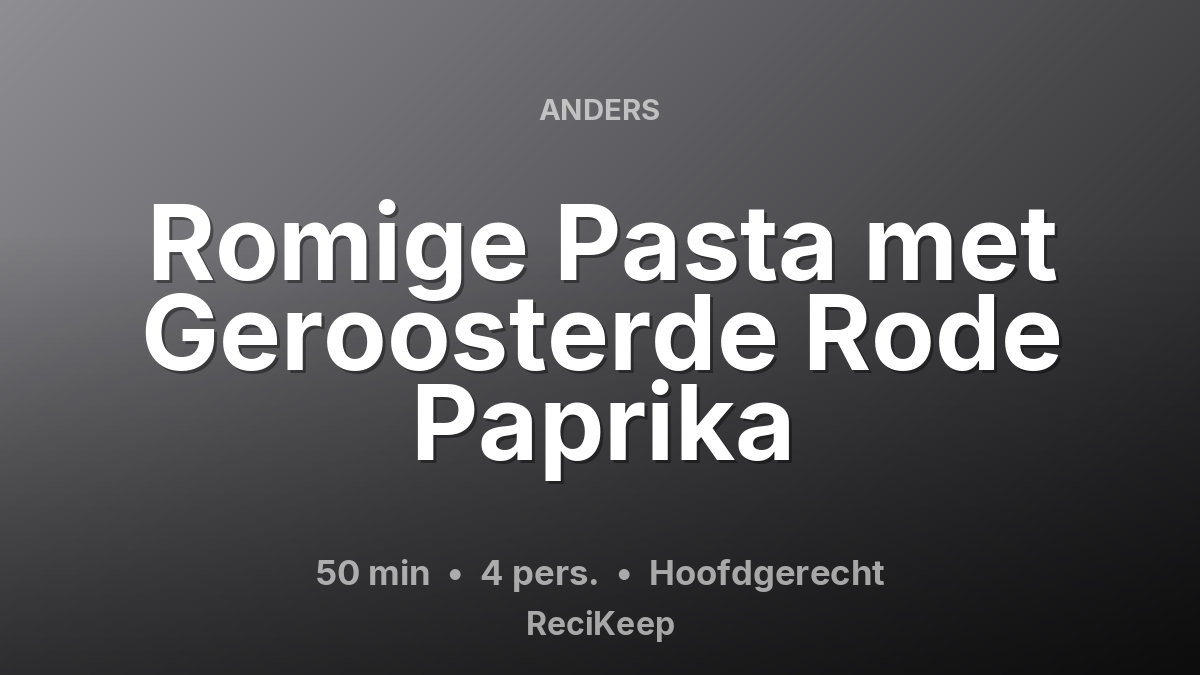 Receptkaart Romige Pasta met Geroosterde Rode Paprika – Hoofdgerecht