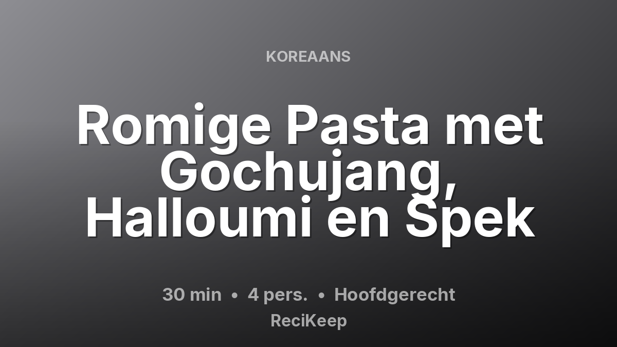 Receptkaart Romige Pasta met Gochujang, Halloumi en Spek – Hoofdgerecht