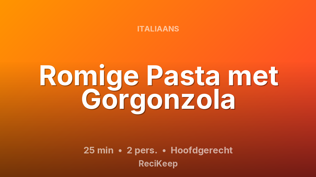 Receptkaart Romige Pasta met Gorgonzola – Hoofdgerecht