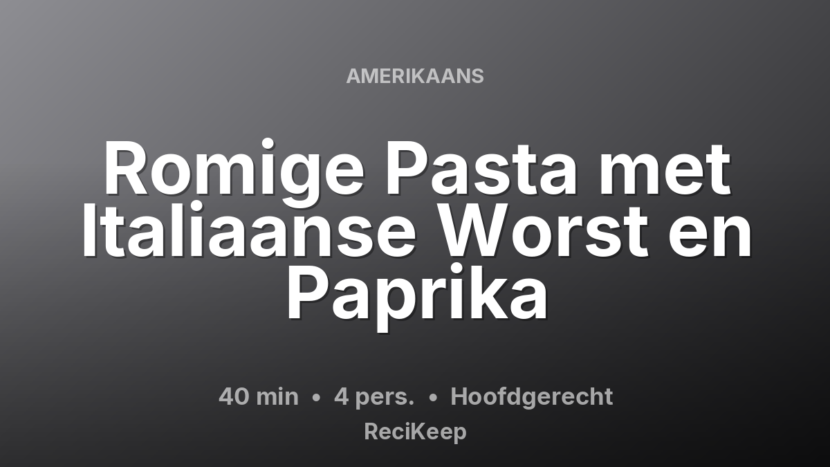 Receptkaart Romige Pasta met Italiaanse Worst en Paprika – Hoofdgerecht
