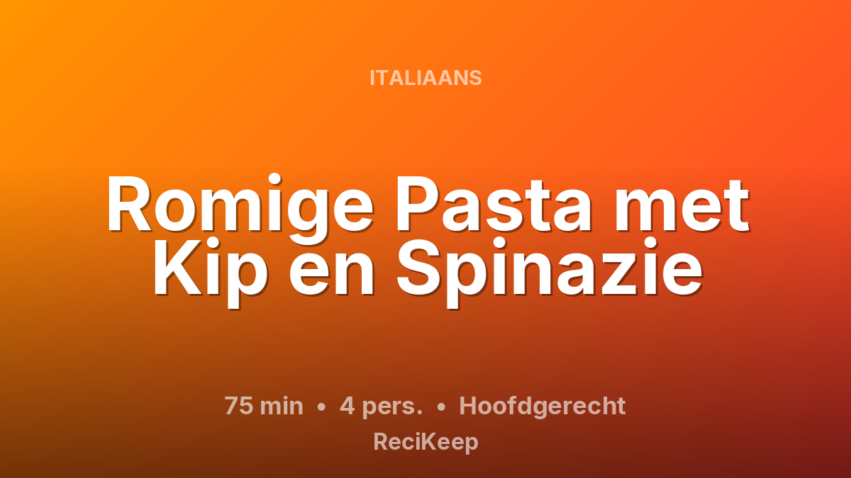 Receptkaart Romige Pasta met Kip en Spinazie – Hoofdgerecht