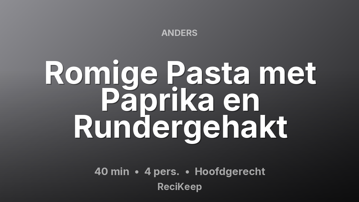 Receptkaart Romige Pasta met Paprika en Rundergehakt – Hoofdgerecht