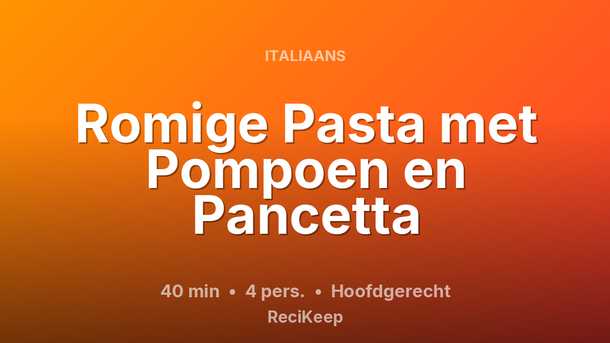 Receptkaart Romige Pasta met Pompoen en Pancetta – Hoofdgerecht