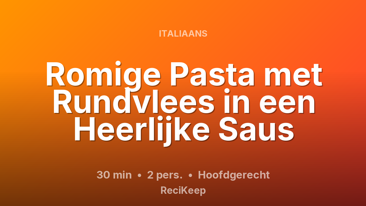 Receptkaart Romige Pasta met Rundvlees in een Heerlijke Saus – Hoofdgerecht