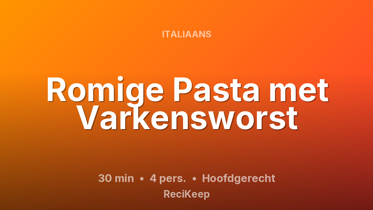 Receptkaart Romige Pasta met Varkensworst – Hoofdgerecht