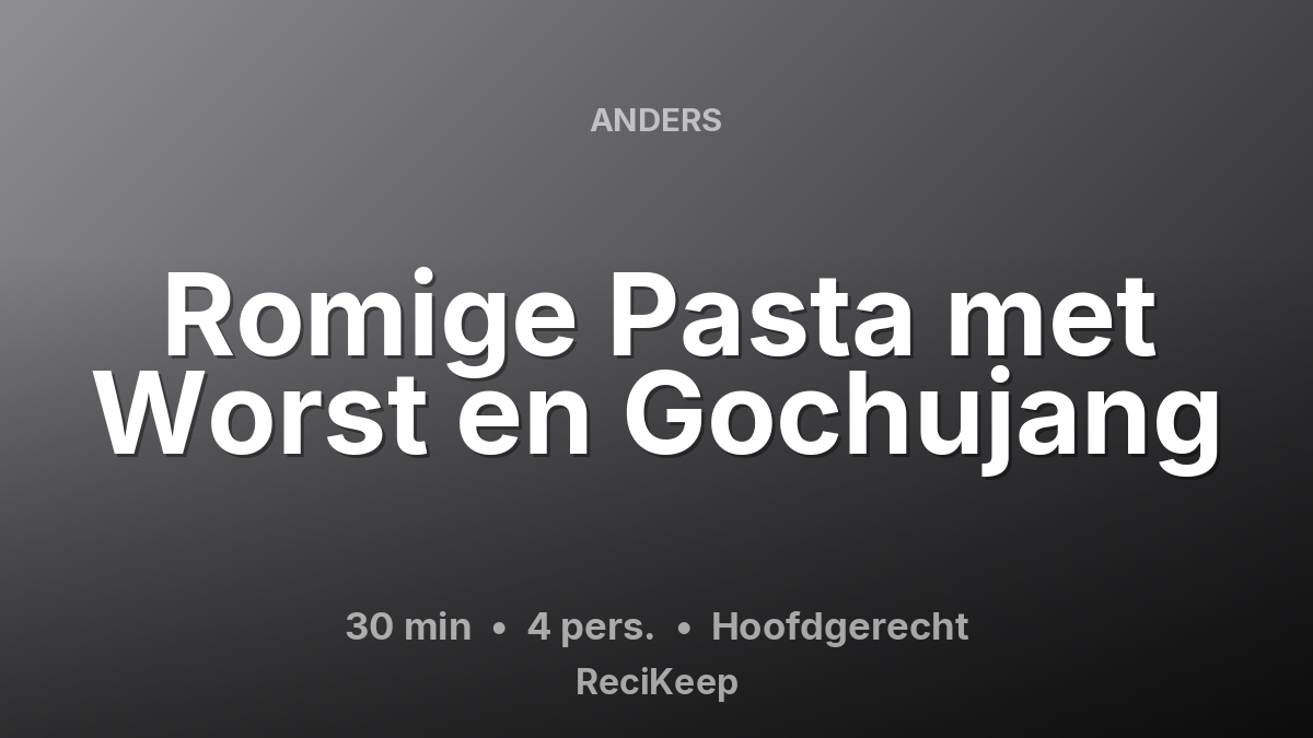Receptkaart Romige Pasta met Worst en Gochujang – Hoofdgerecht