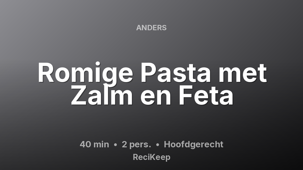 Receptkaart Romige Pasta met Zalm en Feta – Hoofdgerecht