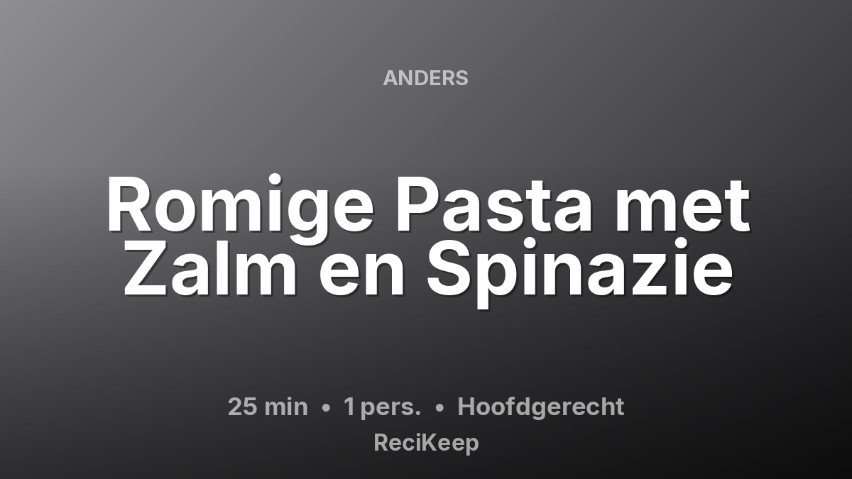 Receptkaart Romige Pasta met Zalm en Spinazie – Hoofdgerecht