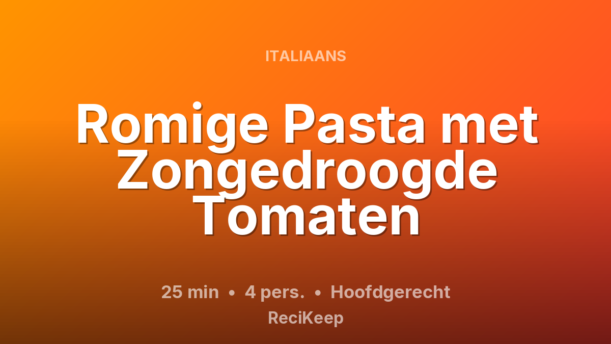 Receptkaart Romige Pasta met Zongedroogde Tomaten – Hoofdgerecht