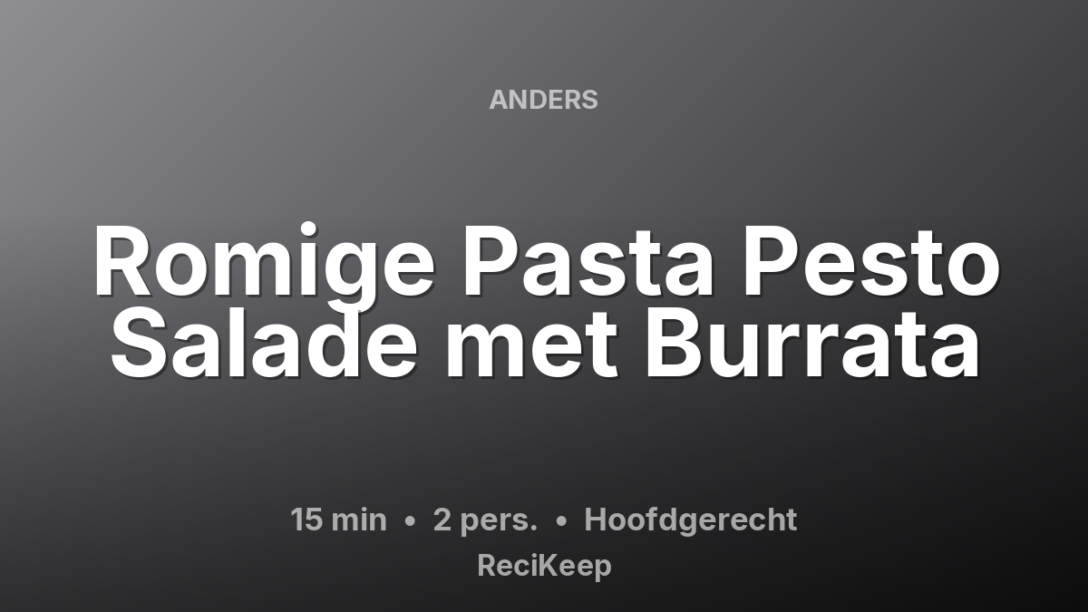 Receptkaart Romige Pasta Pesto Salade met Burrata – Hoofdgerecht