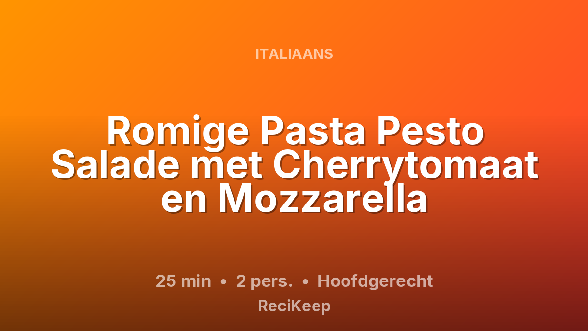 Receptkaart Romige Pasta Pesto Salade met Cherrytomaat en Mozzarella – Hoofdgerecht