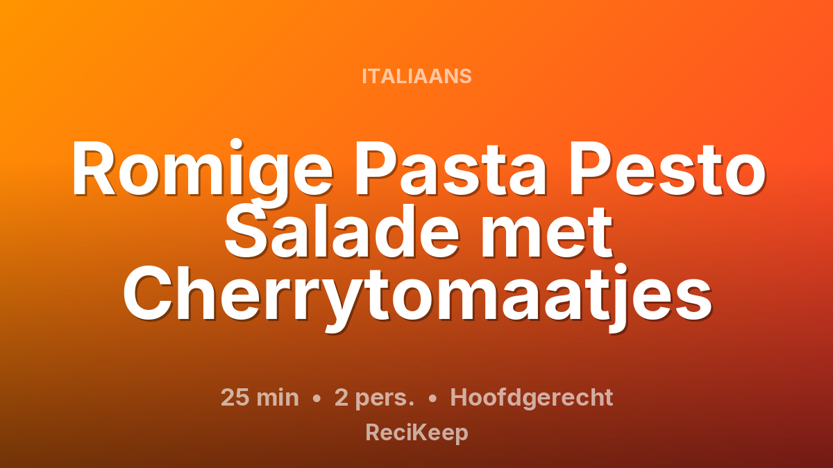 Receptkaart Romige Pasta Pesto Salade met Cherrytomaatjes – Hoofdgerecht