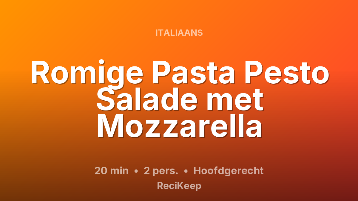 Receptkaart Romige Pasta Pesto Salade met Mozzarella – Hoofdgerecht