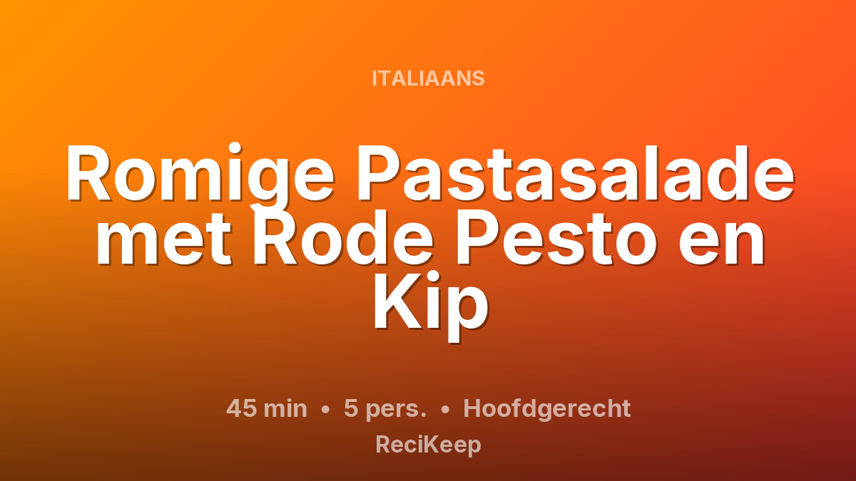 Receptkaart Romige Pastasalade met Rode Pesto en Kip – Hoofdgerecht