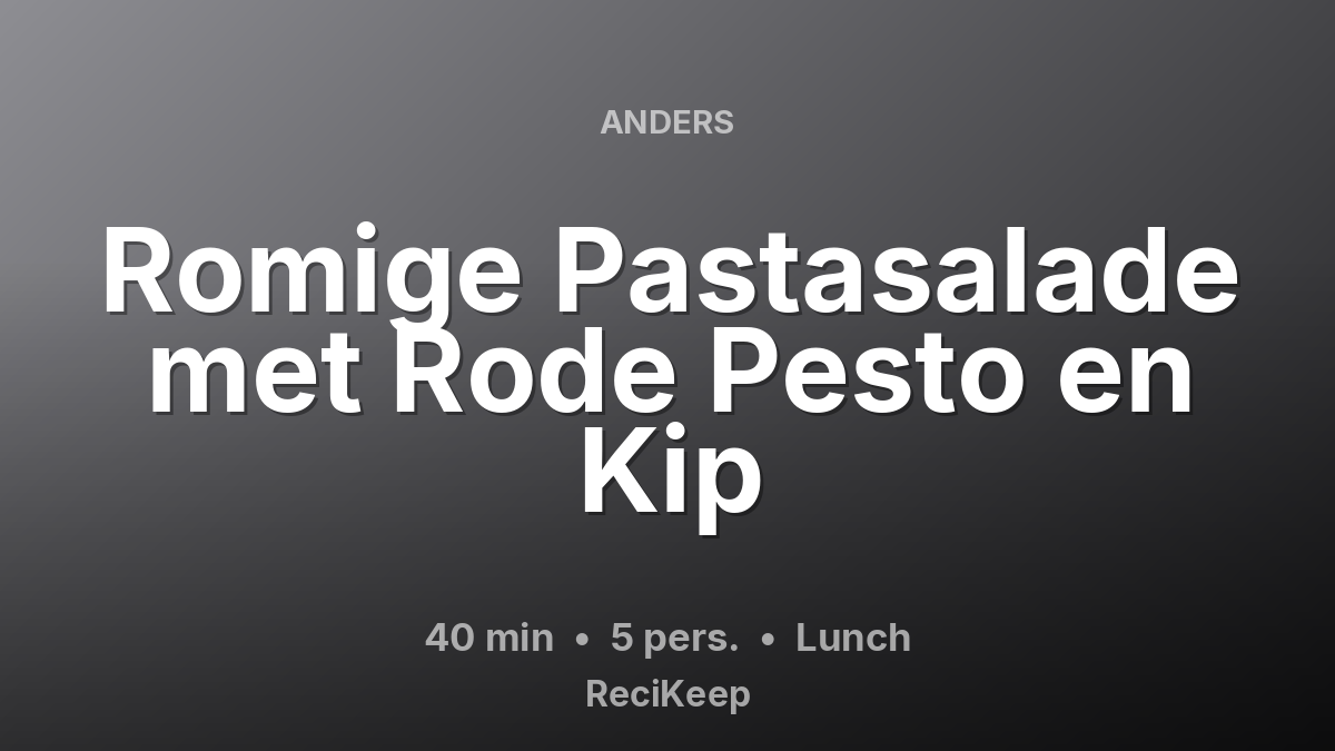 Receptkaart Romige Pastasalade met Rode Pesto en Kip – Lunch