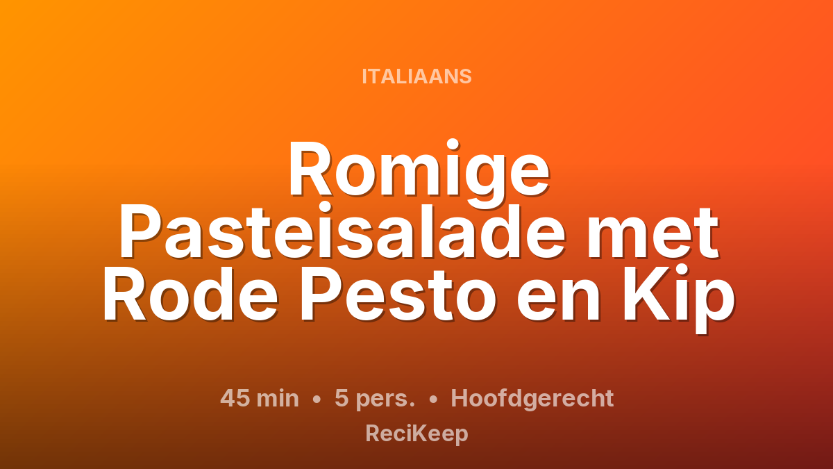 Receptkaart Romige Pasteisalade met Rode Pesto en Kip – Hoofdgerecht