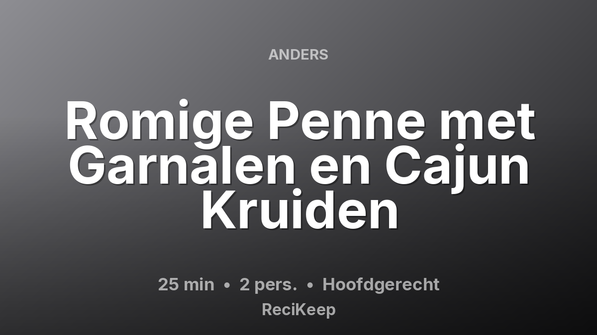 Receptkaart Romige Penne met Garnalen en Cajun Kruiden – Hoofdgerecht