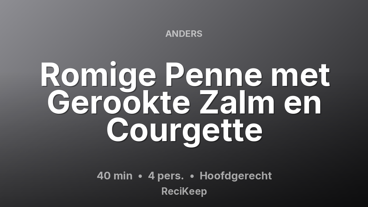 Receptkaart Romige Penne met Gerookte Zalm en Courgette – Hoofdgerecht