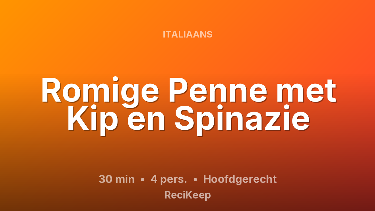 Receptkaart Romige Penne met Kip en Spinazie – Hoofdgerecht