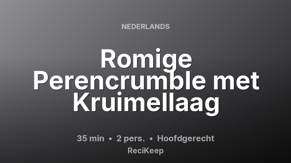 Receptkaart Romige Perencrumble met Kruimellaag – Hoofdgerecht