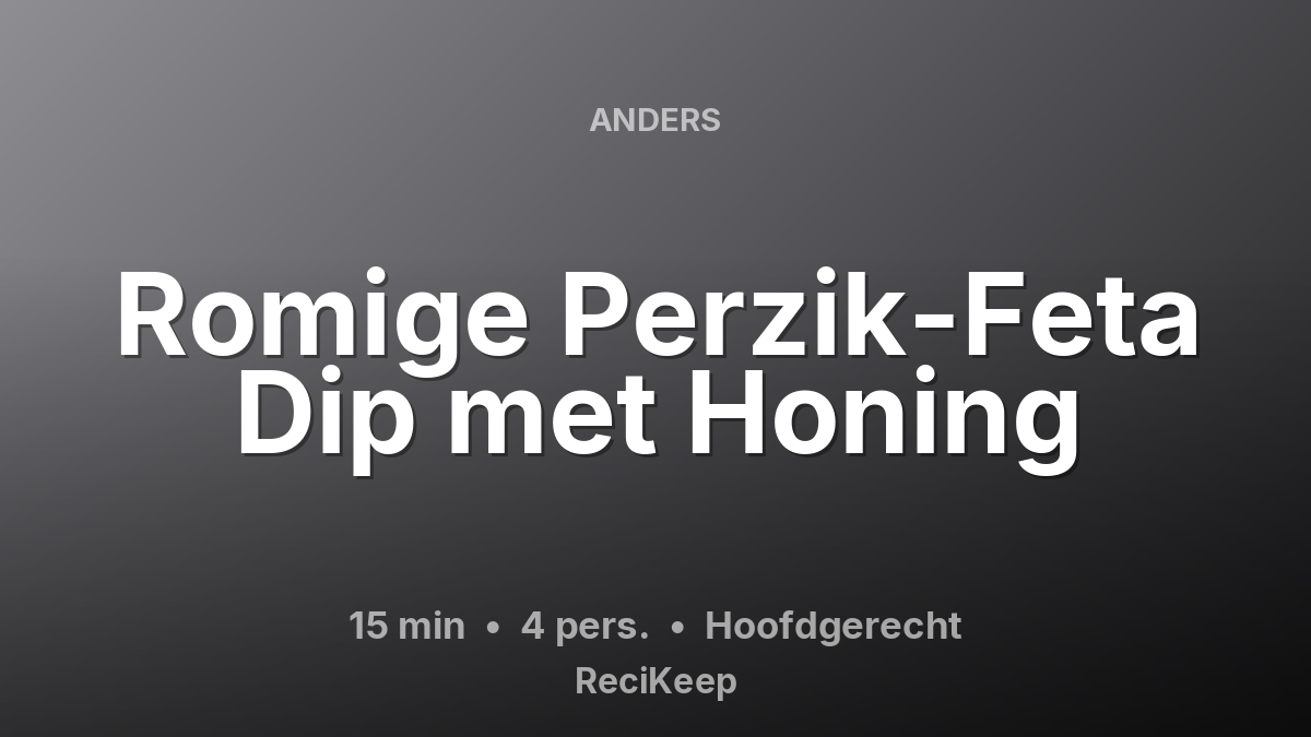 Receptkaart Romige Perzik-Feta Dip met Honing – Hoofdgerecht