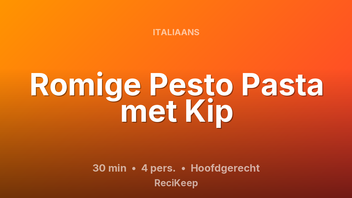 Receptkaart Romige Pesto Pasta met Kip – Hoofdgerecht