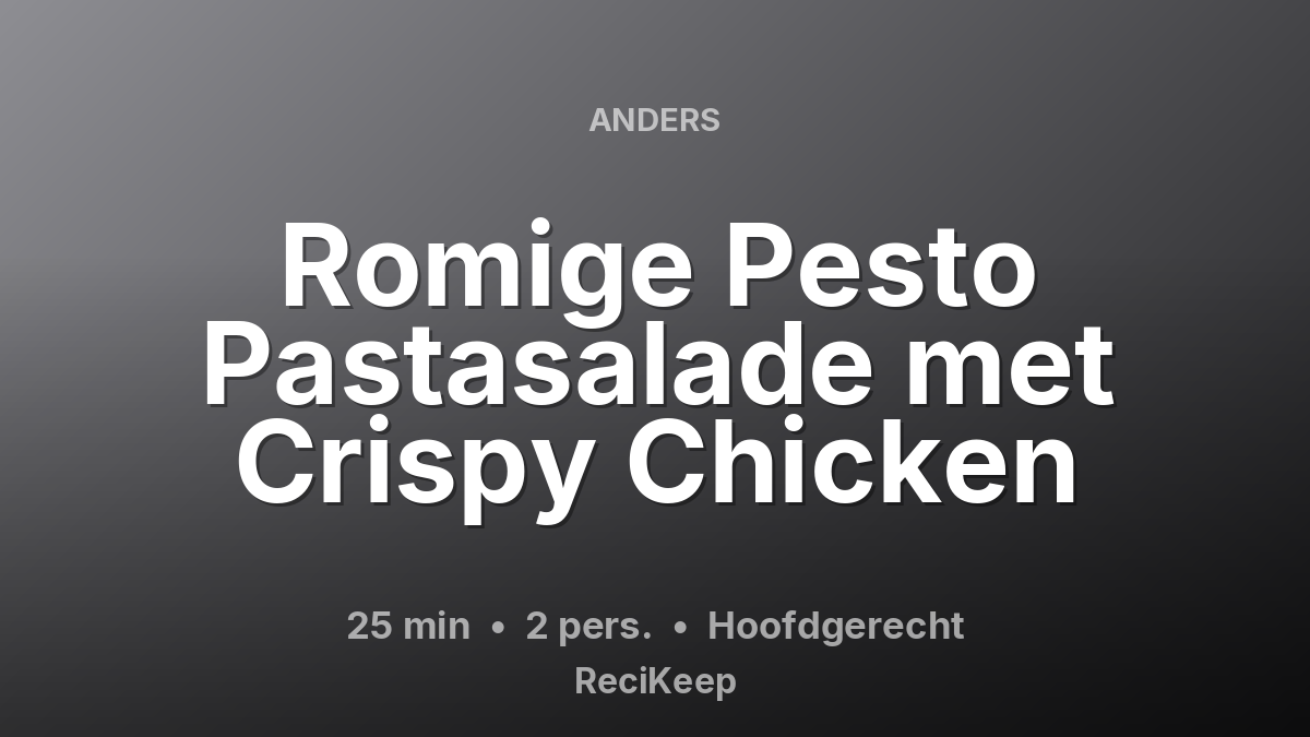 Receptkaart Romige Pesto Pastasalade met Crispy Chicken – Hoofdgerecht
