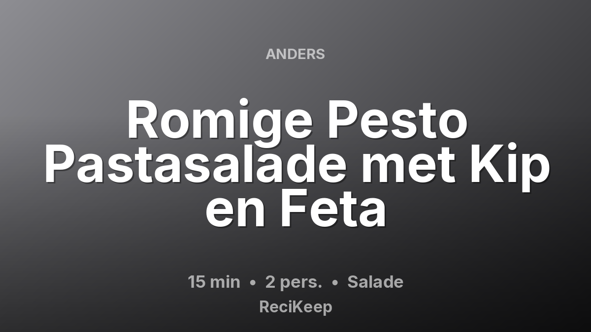 Receptkaart Romige Pesto Pastasalade met Kip en Feta – Salade