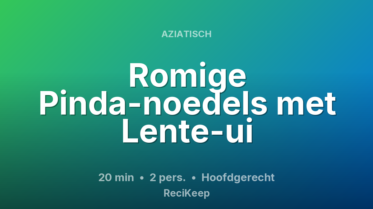 Receptkaart Romige Pinda-noedels met Lente-ui – Hoofdgerecht