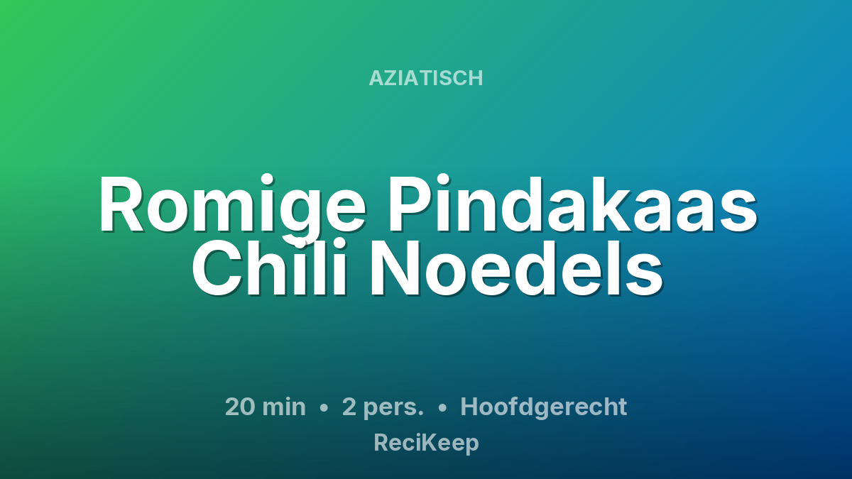 Receptkaart Romige Pindakaas Chili Noedels – Hoofdgerecht