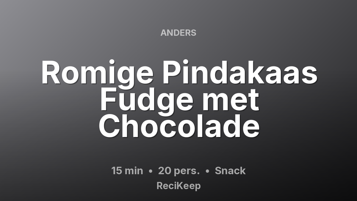 Receptkaart Romige Pindakaas Fudge met Chocolade – Snack