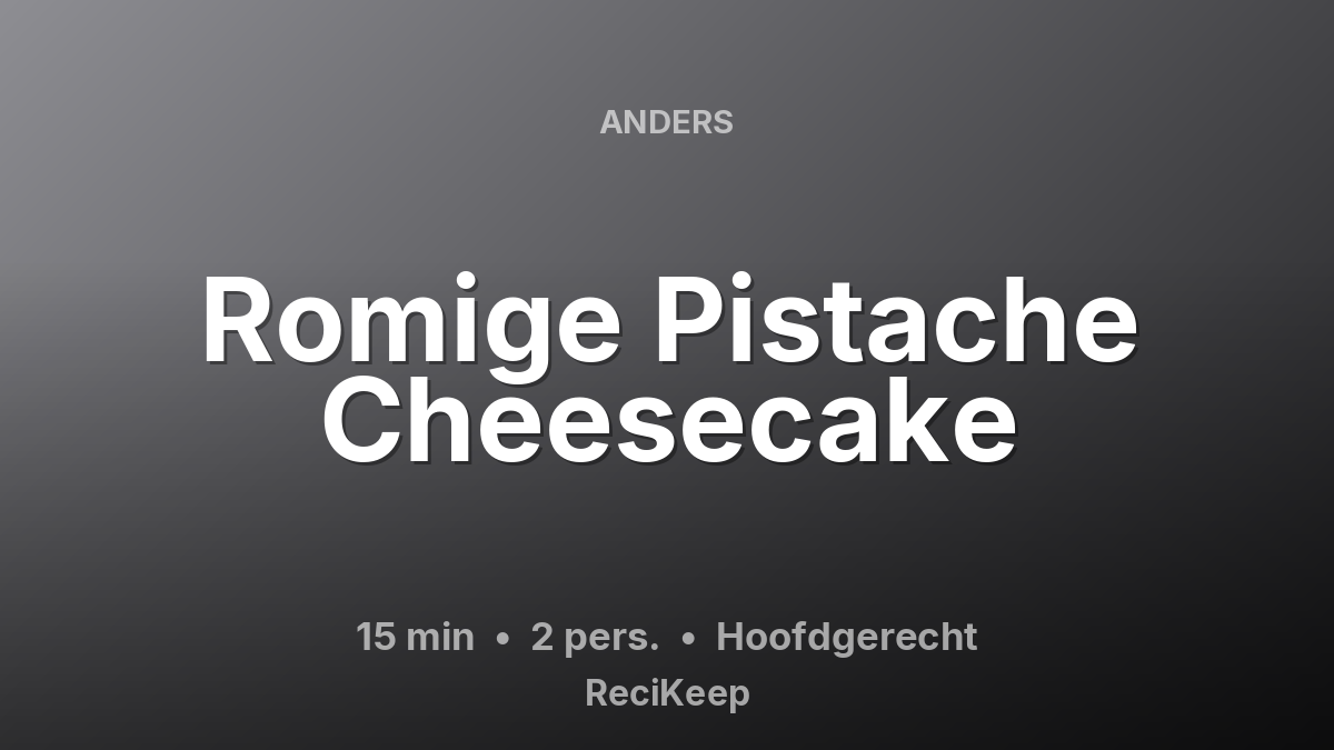 Receptkaart Romige Pistache Cheesecake – Hoofdgerecht