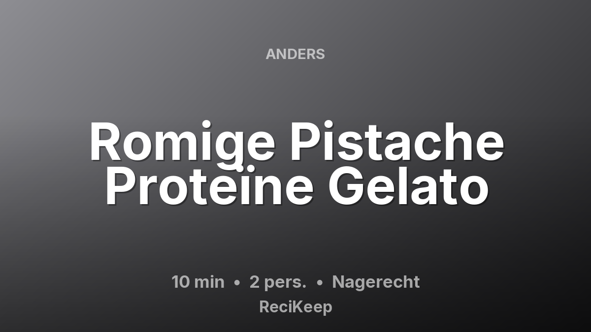 Receptkaart Romige Pistache Proteïne Gelato – Nagerecht