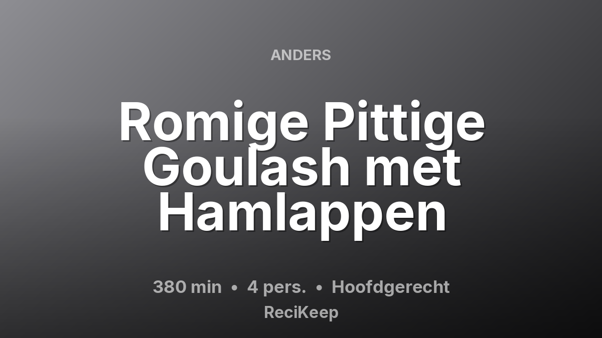 Receptkaart Romige Pittige Goulash met Hamlappen – Hoofdgerecht