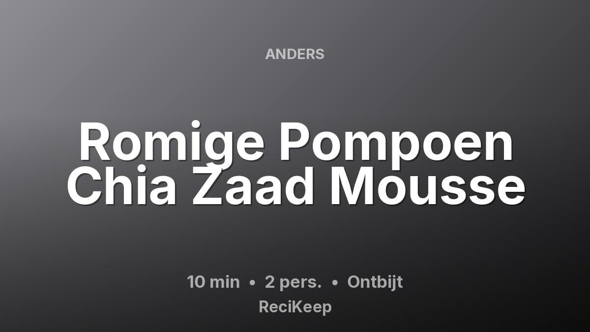 Receptkaart Romige Pompoen Chia Zaad Mousse – Ontbijt