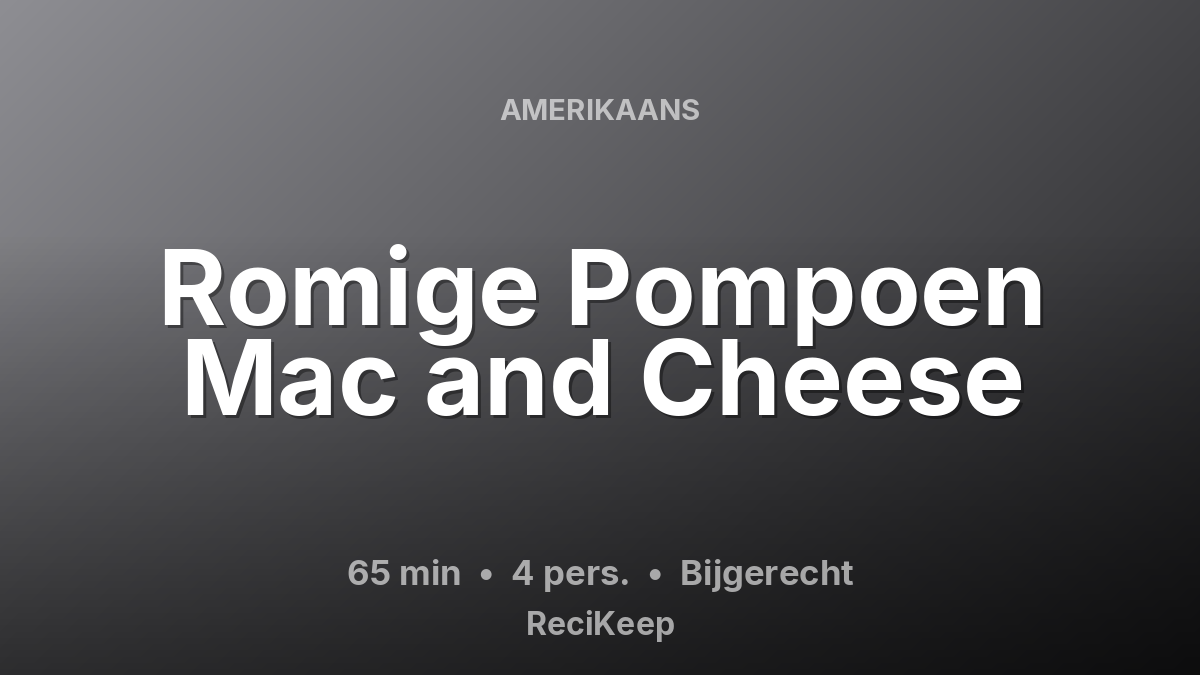 Receptkaart Romige Pompoen Mac and Cheese – Bijgerecht