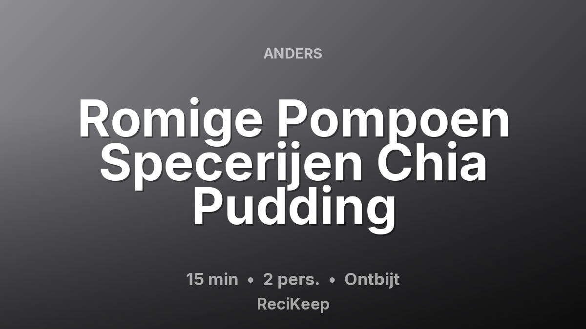 Receptkaart Romige Pompoen Specerijen Chia Pudding – Ontbijt