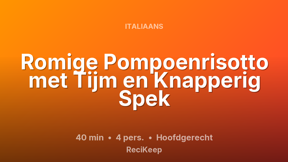 Receptkaart Romige Pompoenrisotto met Tijm en Knapperig Spek – Hoofdgerecht