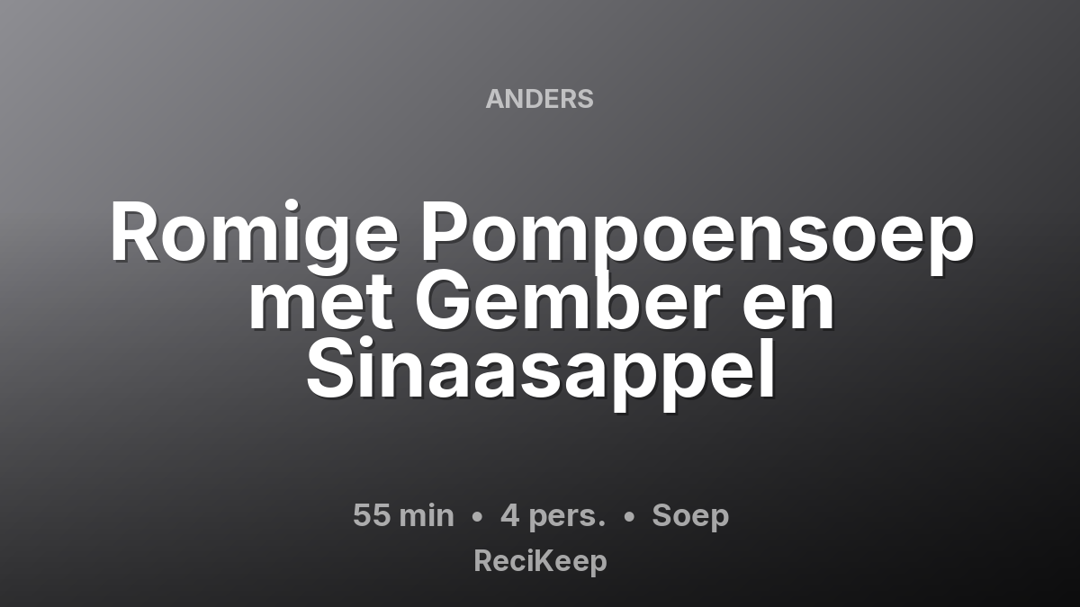 Receptkaart Romige Pompoensoep met Gember en Sinaasappel – Soep