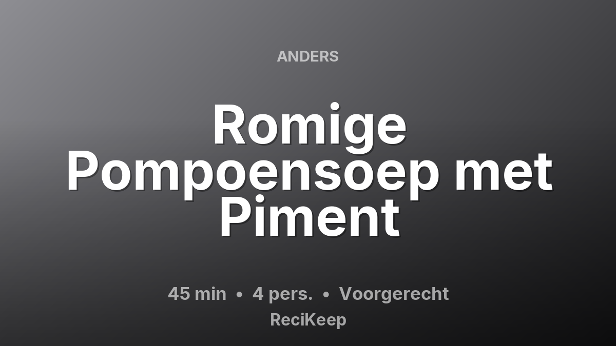 Receptkaart Romige Pompoensoep met Piment – Voorgerecht