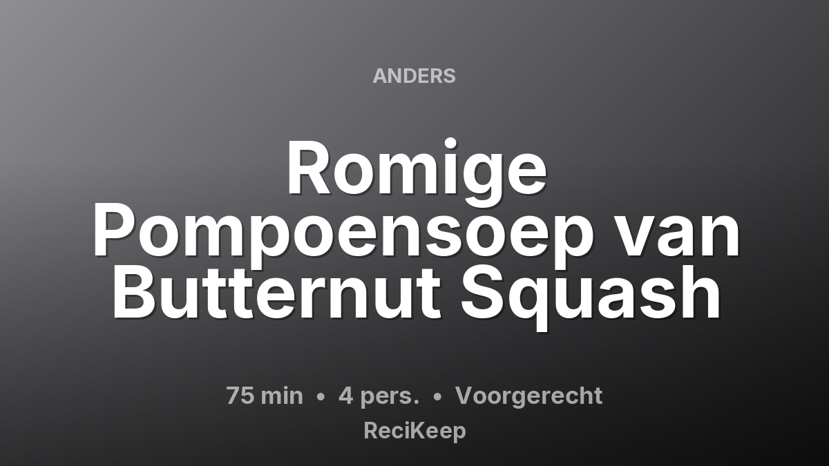 Receptkaart Romige Pompoensoep van Butternut Squash – Voorgerecht