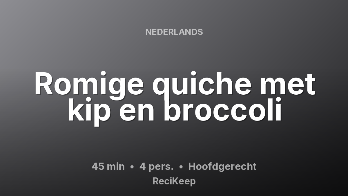Receptkaart Romige quiche met kip en broccoli – Hoofdgerecht