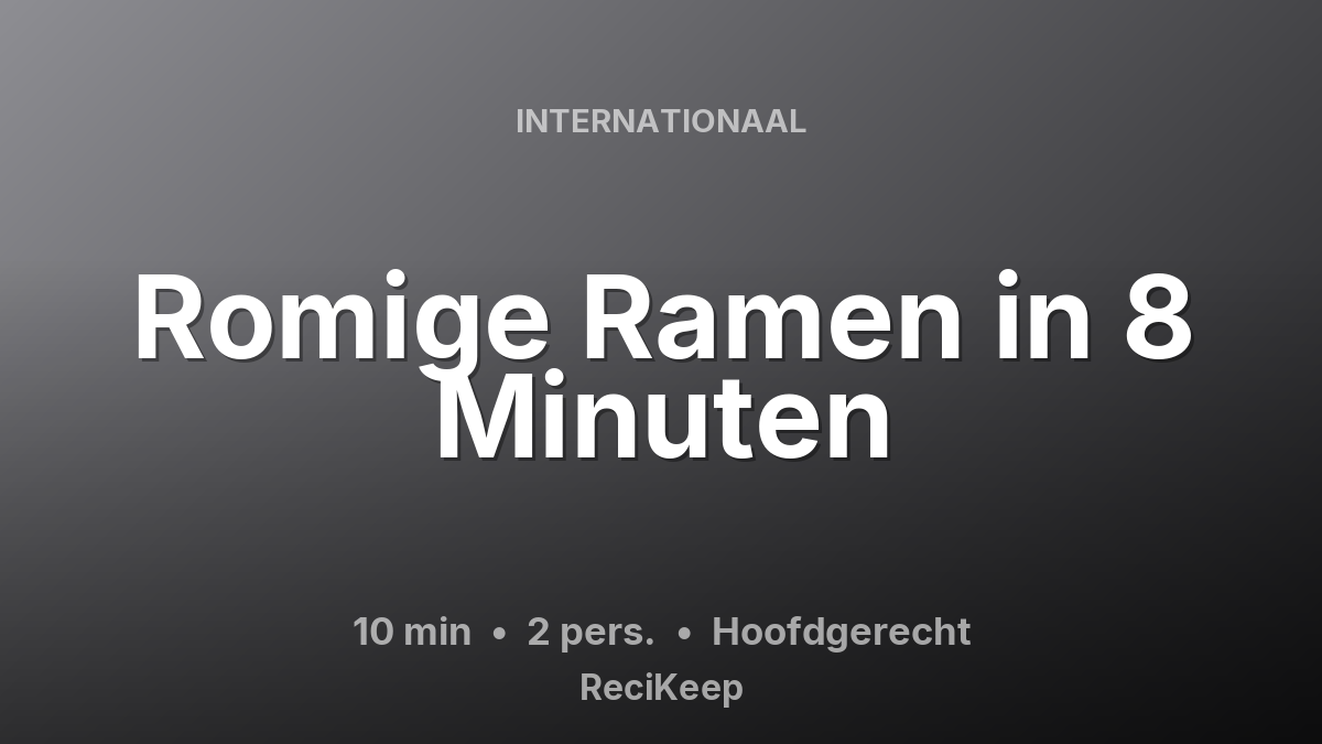Receptkaart Romige Ramen in 8 Minuten – Hoofdgerecht