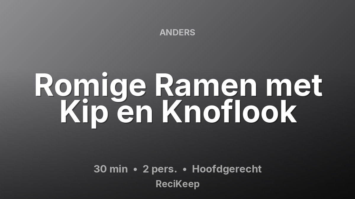 Receptkaart Romige Ramen met Kip en Knoflook – Hoofdgerecht