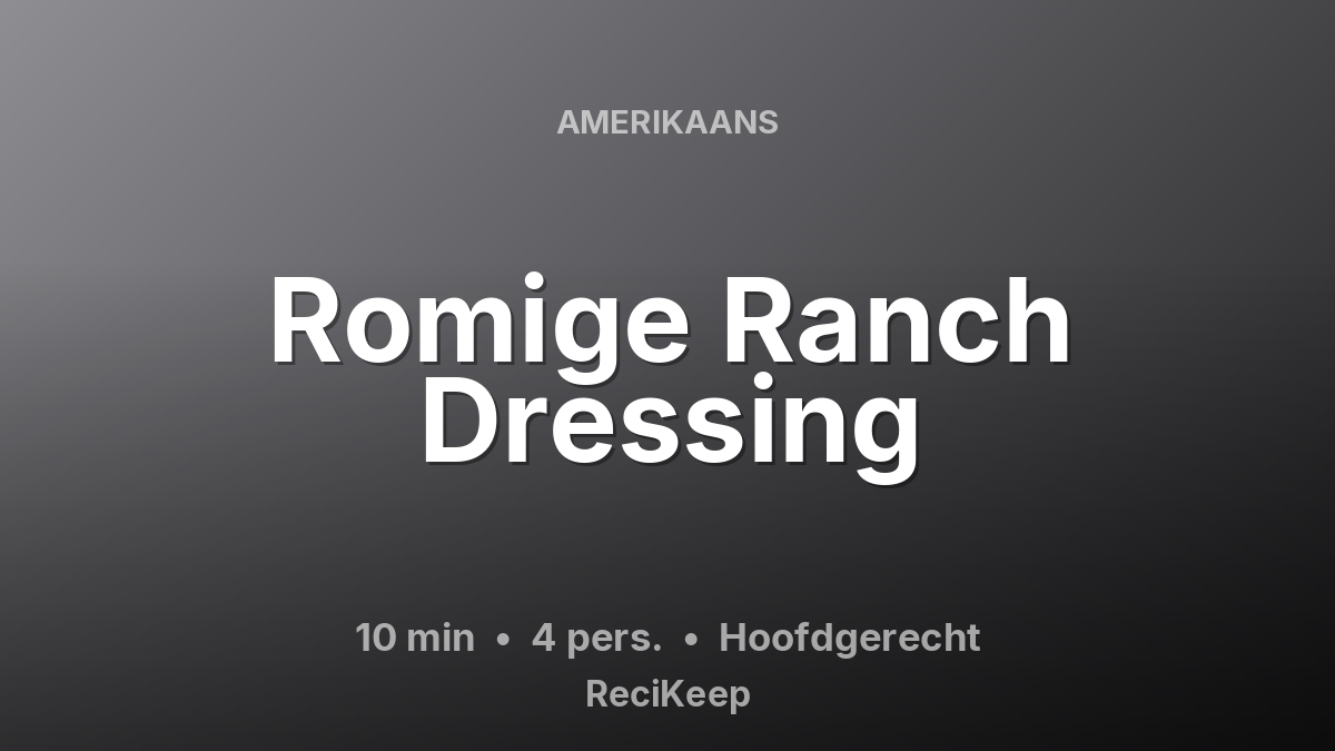 Receptkaart Romige Ranch Dressing – Hoofdgerecht