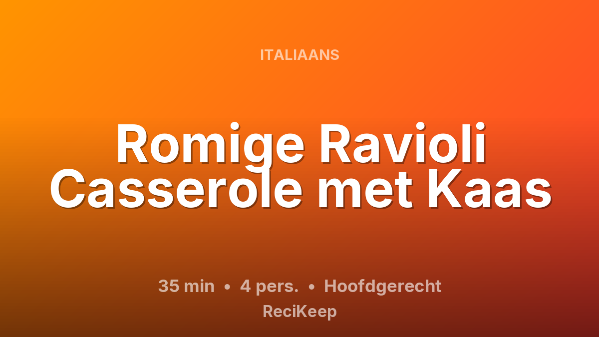 Receptkaart Romige Ravioli Casserole met Kaas – Hoofdgerecht