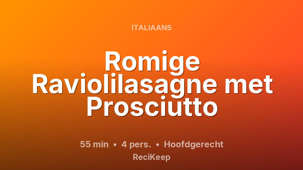 Receptkaart Romige Raviolilasagne met Prosciutto – Hoofdgerecht