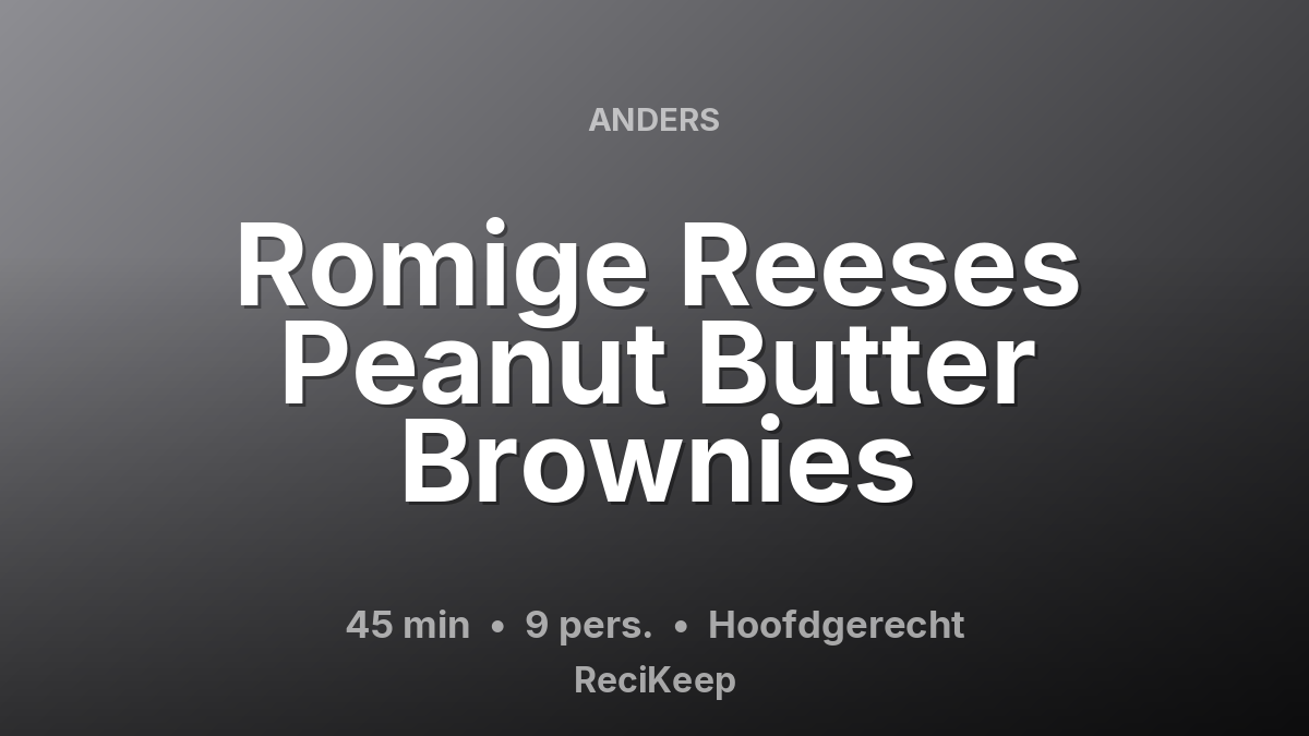 Receptkaart Romige Reeses Peanut Butter Brownies – Hoofdgerecht