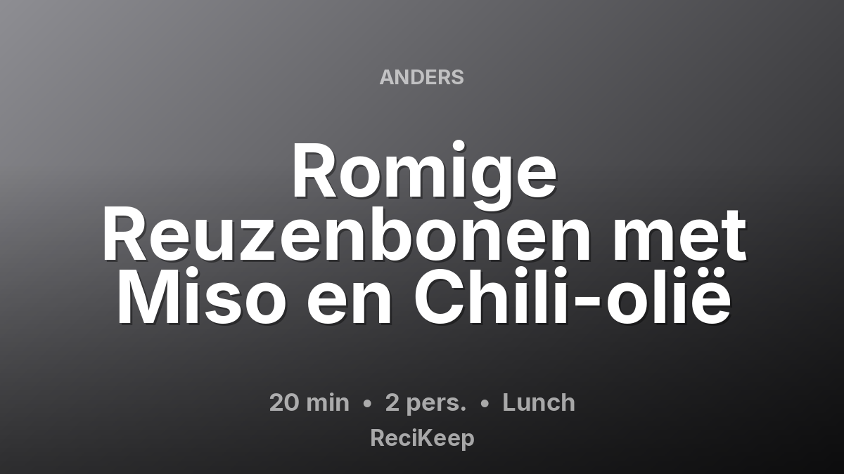 Receptkaart Romige Reuzenbonen met Miso en Chili-olië – Lunch